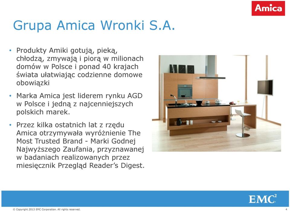 Produkty Amiki gotują, pieką, chłodzą, zmywają i piorą w milionach domów w Polsce i ponad 40 krajach świata