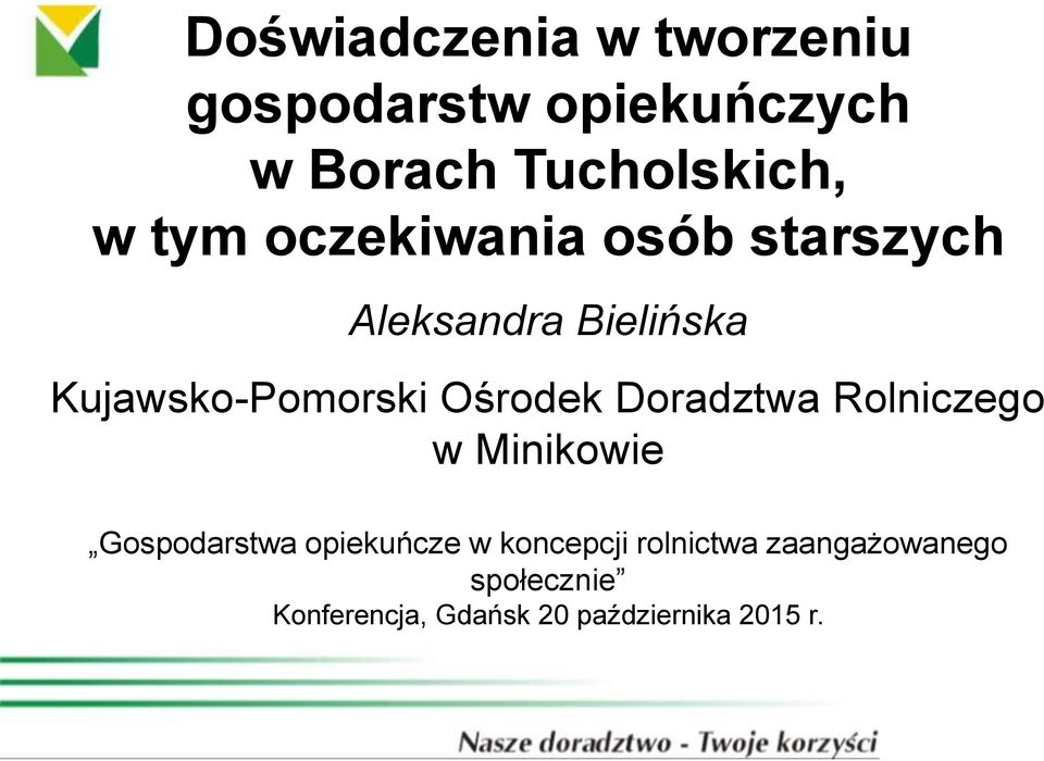 Ośrodek Doradztwa Rolniczego w Minikowie Gospodarstwa opiekuńcze w