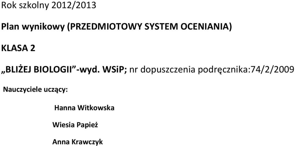 WSiP; nr dopuszczenia podręcznika:74/2/2009