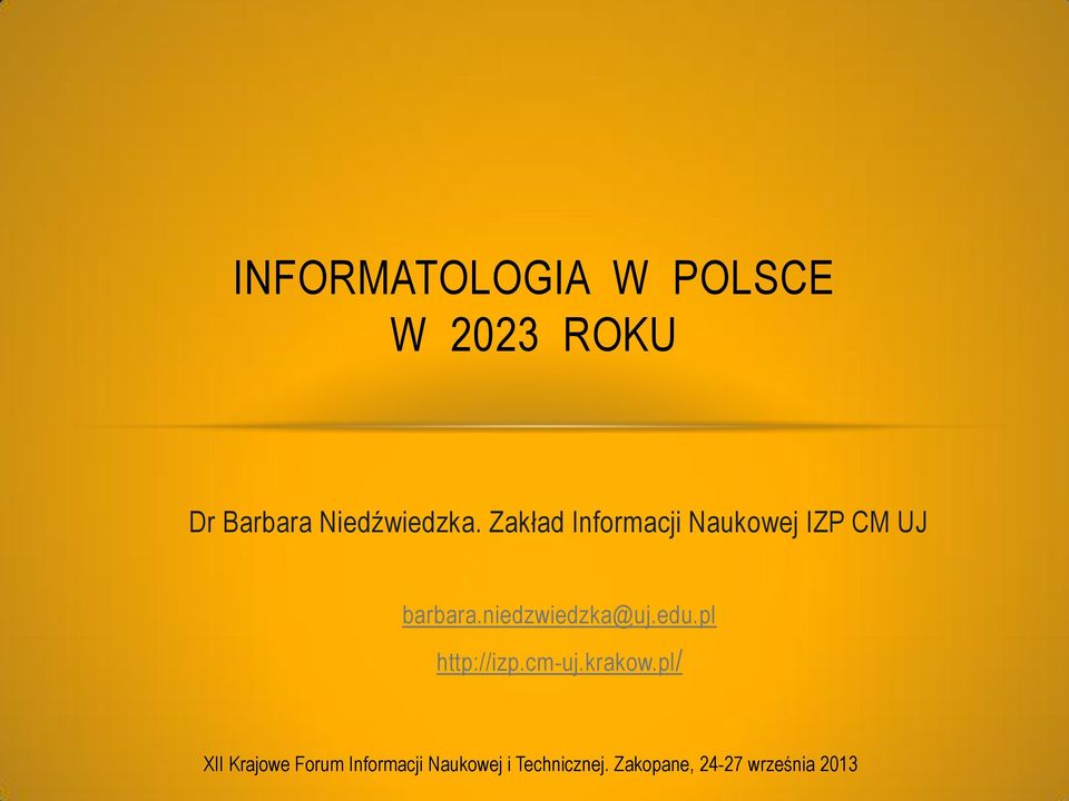 niedzwiedzka@uj.edu.pl http://izp.cm-uj.krakow.