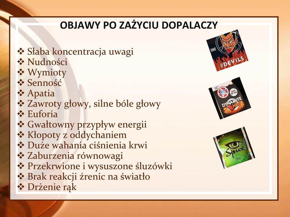 energii Kłopoty z oddychaniem Duże wahania ciśnienia krwi Zaburzenia