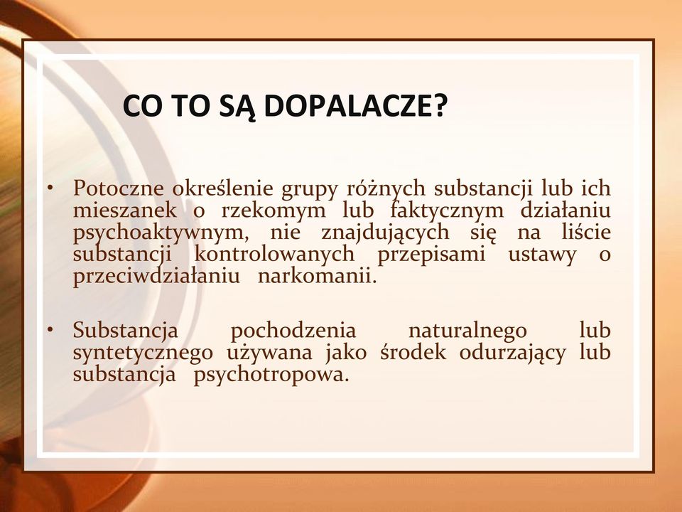 działaniu psychoaktywnym, nie znajdujących się na liście substancji kontrolowanych