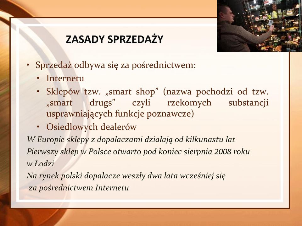 smart drugs czyli rzekomych substancji usprawniających funkcje poznawcze) Osiedlowych dealerów W Europie