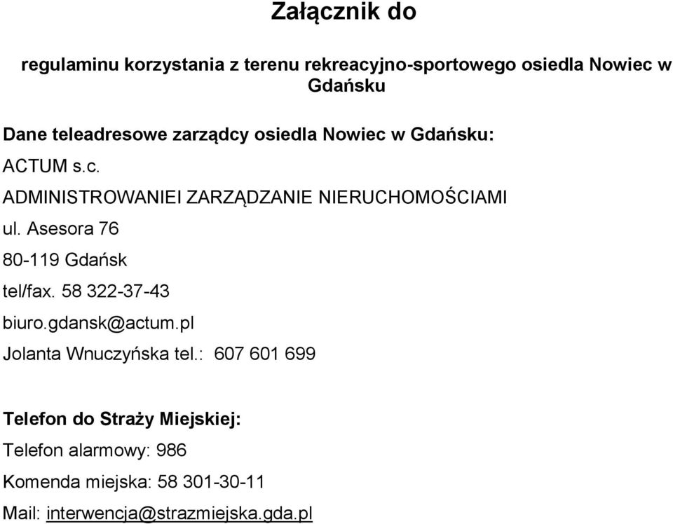Asesora 76 80-119 Gdańsk tel/fax. 58 322-37-43 biuro.gdansk@actum.pl Jolanta Wnuczyńska tel.
