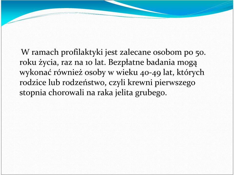 Bezpłatne badania mogą wykonać również osoby w wieku 40-49