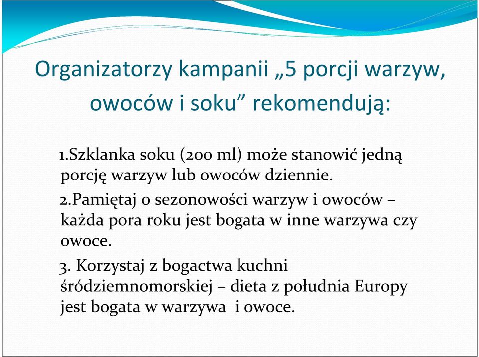 Pamiętaj o sezonowości warzyw i owoców każda pora roku jest bogata w inne warzywa czy