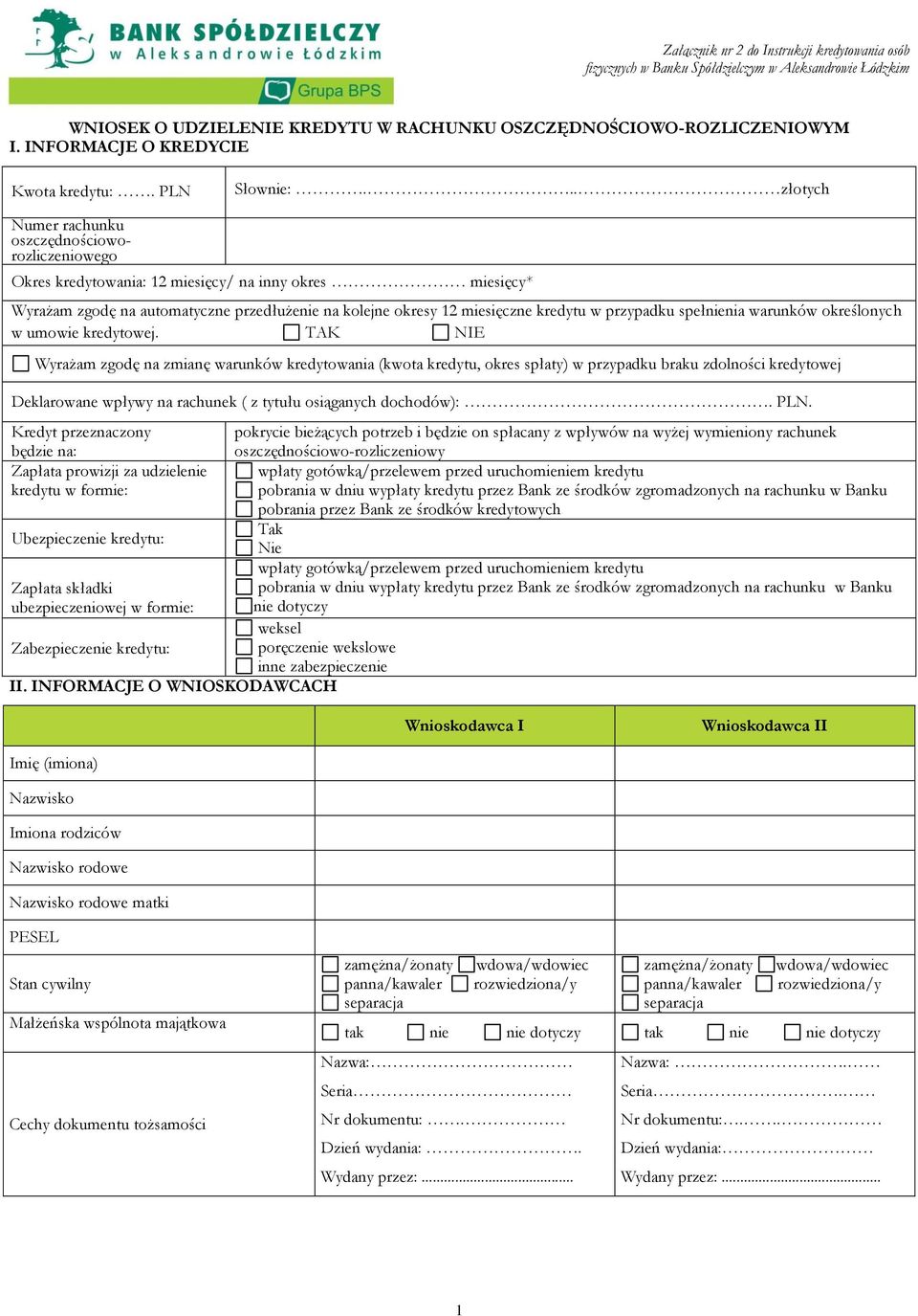 .. złotych Numer rachunku oszczędnościoworozliczeniowego Okres kredytowania: 12 miesięcy/ na inny okres miesięcy* Wyrażam zgodę na automatyczne przedłużenie na kolejne okresy 12 miesięczne kredytu w