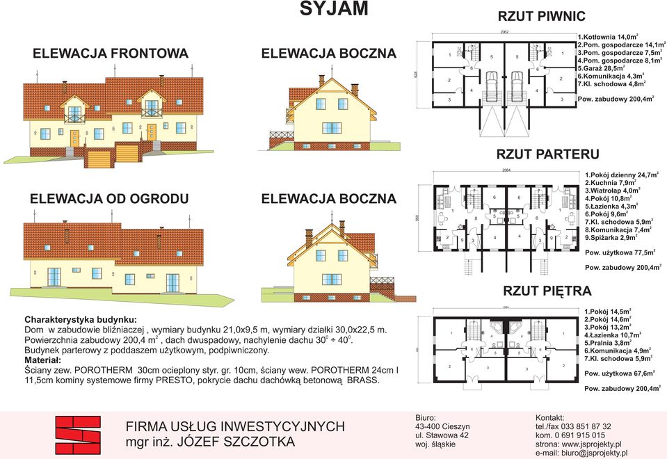 0 0 Powierzchnia zabudowy 00, m, dach dwuspadowy, nachylenie dachu 0 0. Budynek parterowy z poddaszem użytkowym, podpiwniczony. Ściany zew. POROTHERM 0cm ocieplony styr. gr. 0cm, ściany wew.