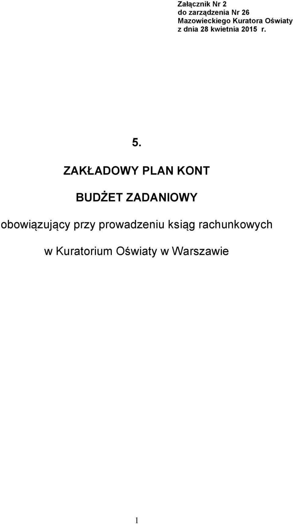 ZAKŁADOWY PLAN KONT BUDŻET ZADANIOWY obowiązujący przy