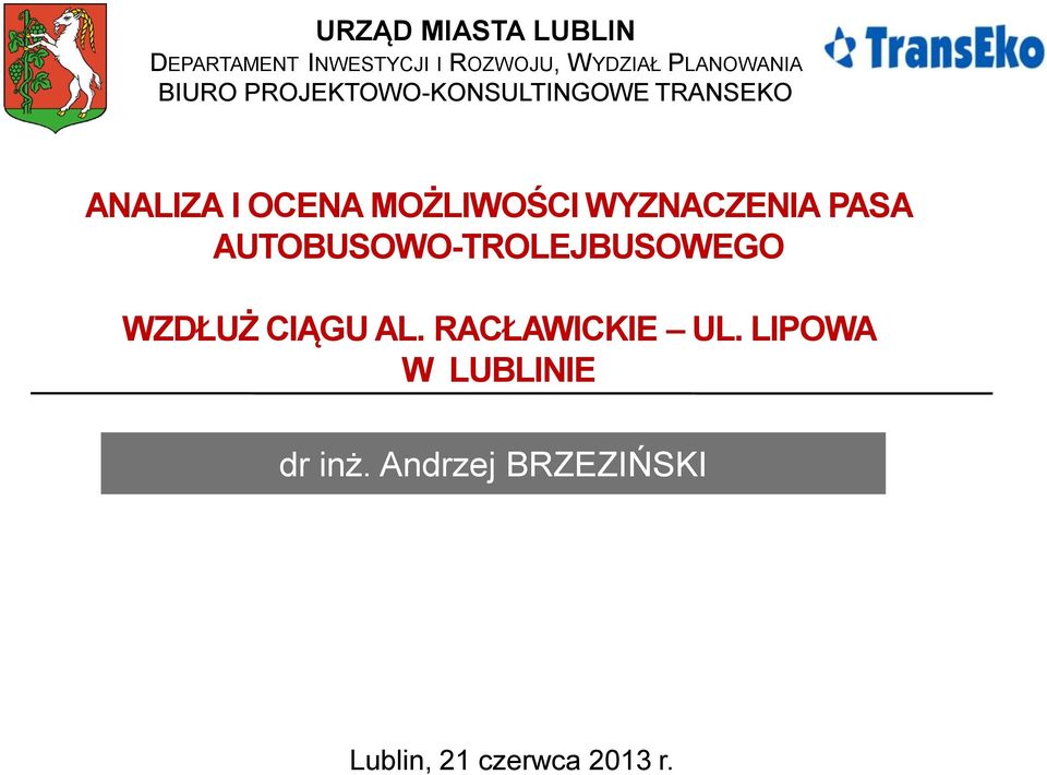 MOŻLIWOŚCI WYZNACZENIA PASA AUTOBUSOWO-TROLEJBUSOWEGO WZDŁUŻ CIĄGU AL.