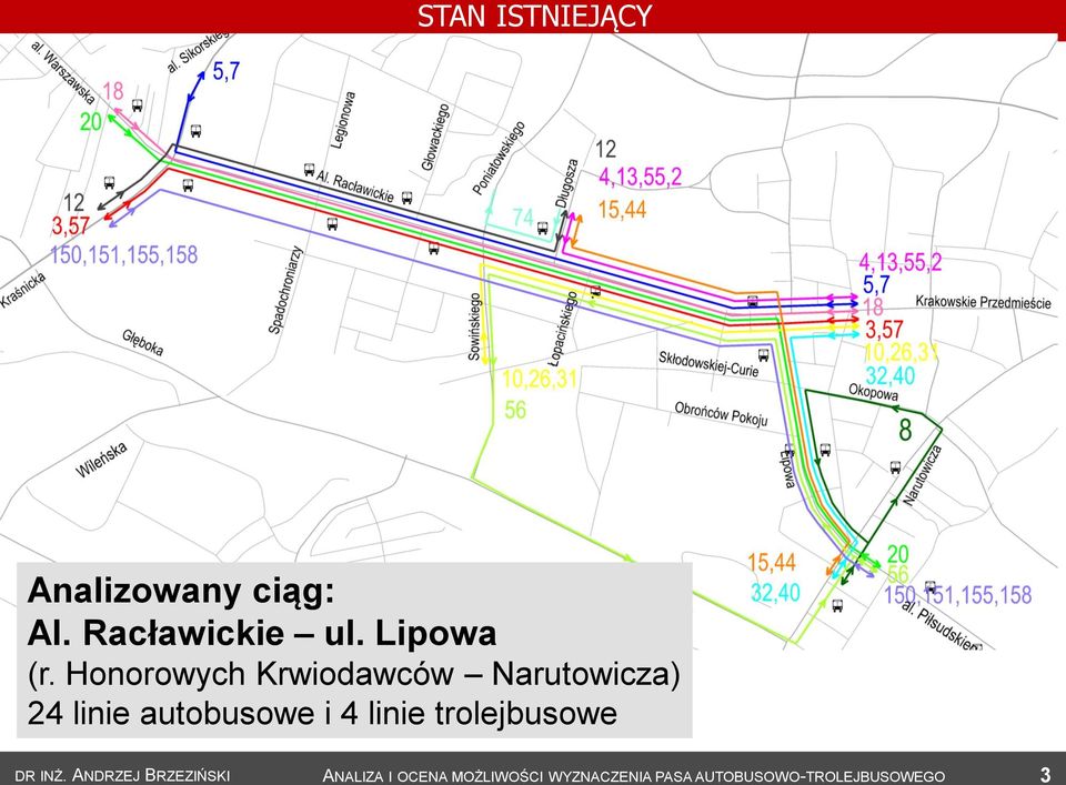 Honorowych Krwiodawców Narutowicza) 24 linie autobusowe i 4