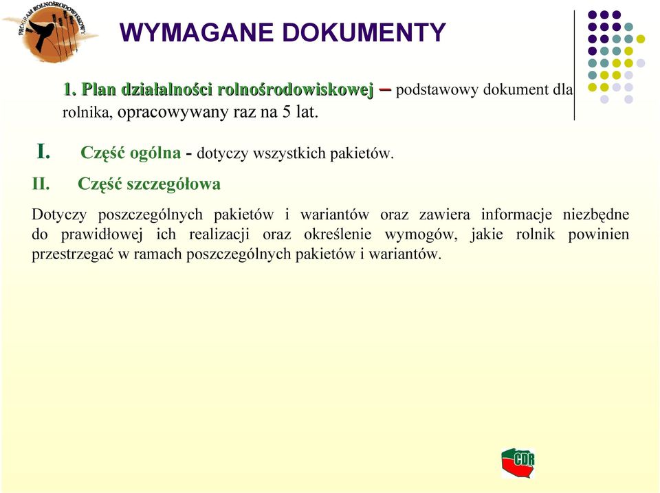 raz na 5 lat. I. Część ogólna - dotyczy wszystkich pakietów. II.