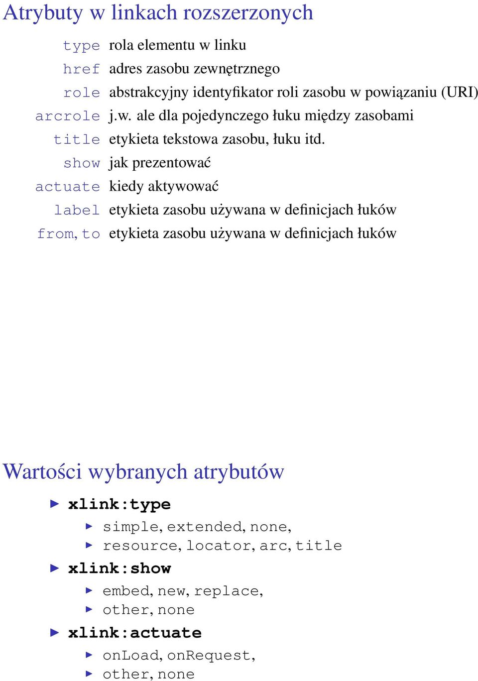 show jak prezentować actuate kiedy aktywować label etykieta zasobu używana w definicjach łuków from, to etykieta zasobu używana w definicjach