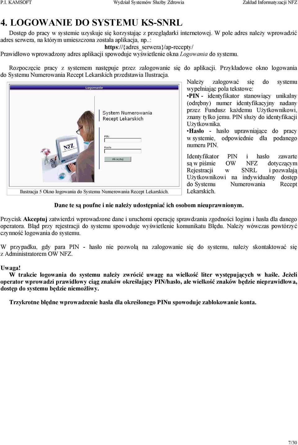 .: https://{adres_serwera}/ap-recepty/ Prawidłowo wprowadzony adres aplikacji spowoduje wyświetlenie okna Logowania do systemu.