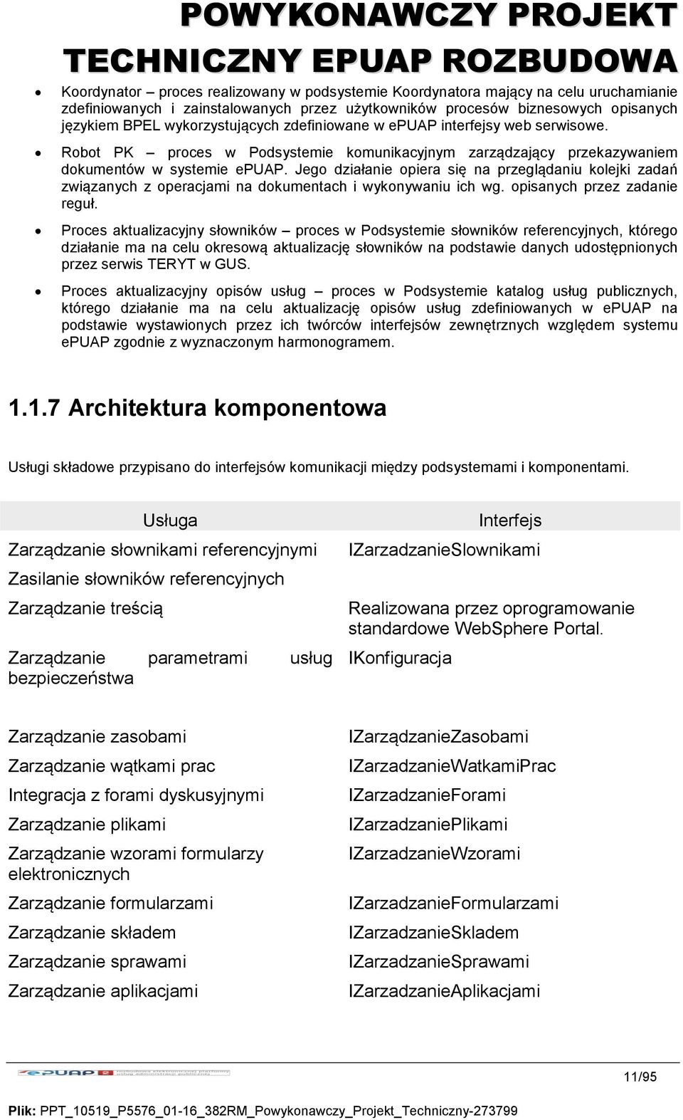 Jego działanie opiera się na przeglądaniu kolejki zadań związanych z operacjami na dokumentach i wykonywaniu ich wg. opisanych przez zadanie reguł.
