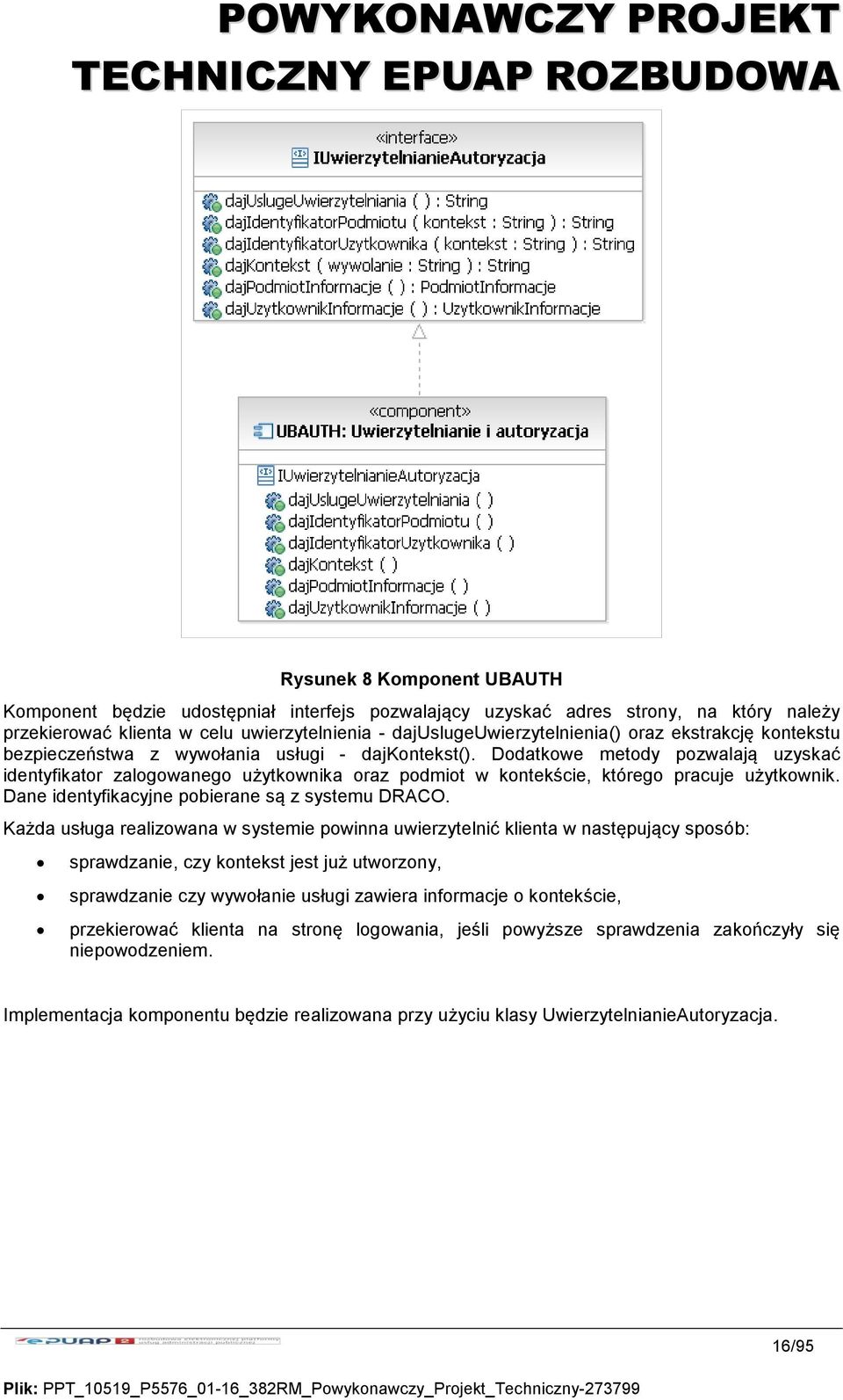 Dane identyfikacyjne pobierane są z systemu DRACO.