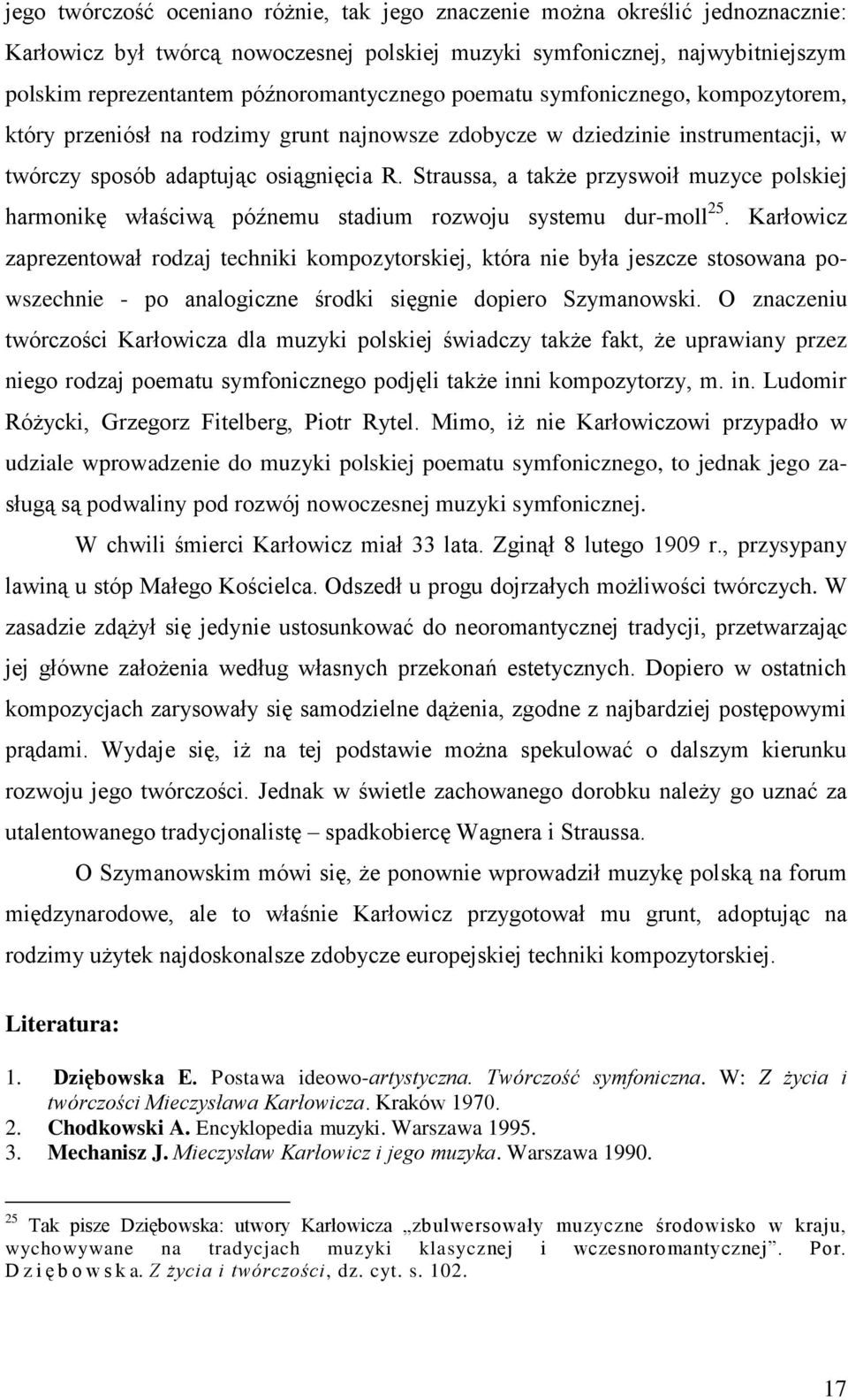 Straussa, a także przyswoił muzyce polskiej harmonikę właściwą późnemu stadium rozwoju systemu dur-moll 25.