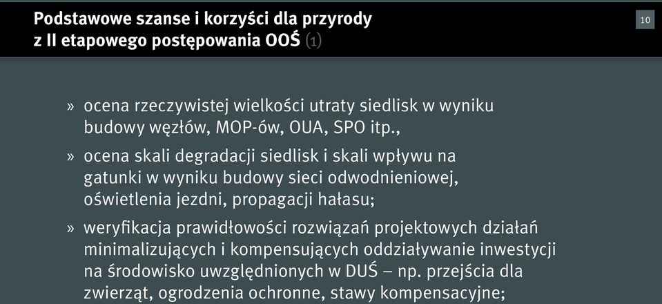 , ocena skali degradacji siedlisk i skali wpływu na gatunki w wyniku budowy sieci odwodnieniowej, oświetlenia jezdni, propagacji