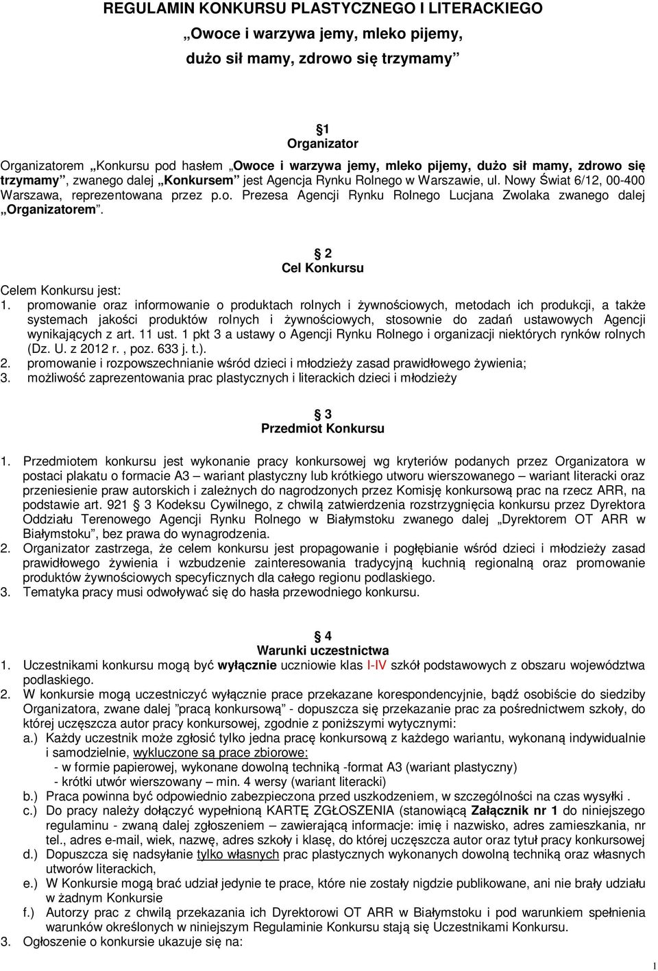 2 Cel Konkursu Celem Konkursu jest: 1.