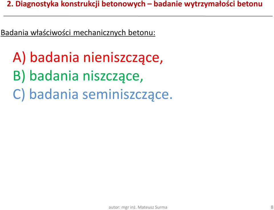 mechanicznych betonu: A) badania nieniszczące, B)