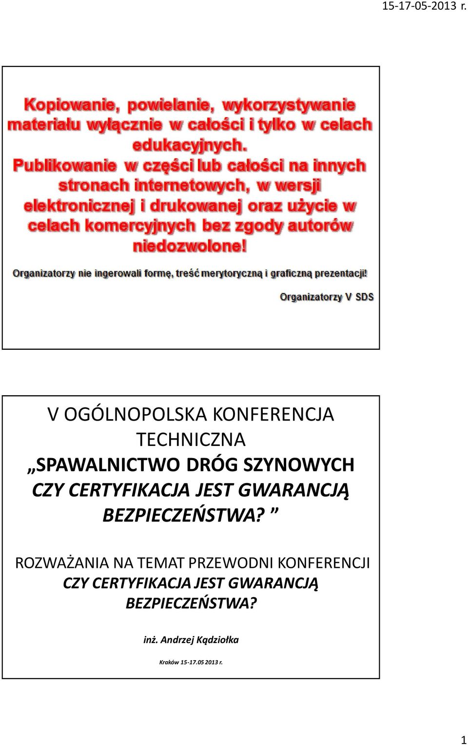 ROZWAŻANIA NA TEMAT PRZEWODNI KONFERENCJI CZY CERTYFIKACJA