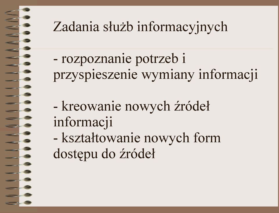 informacji - kreowanie nowych źródeł