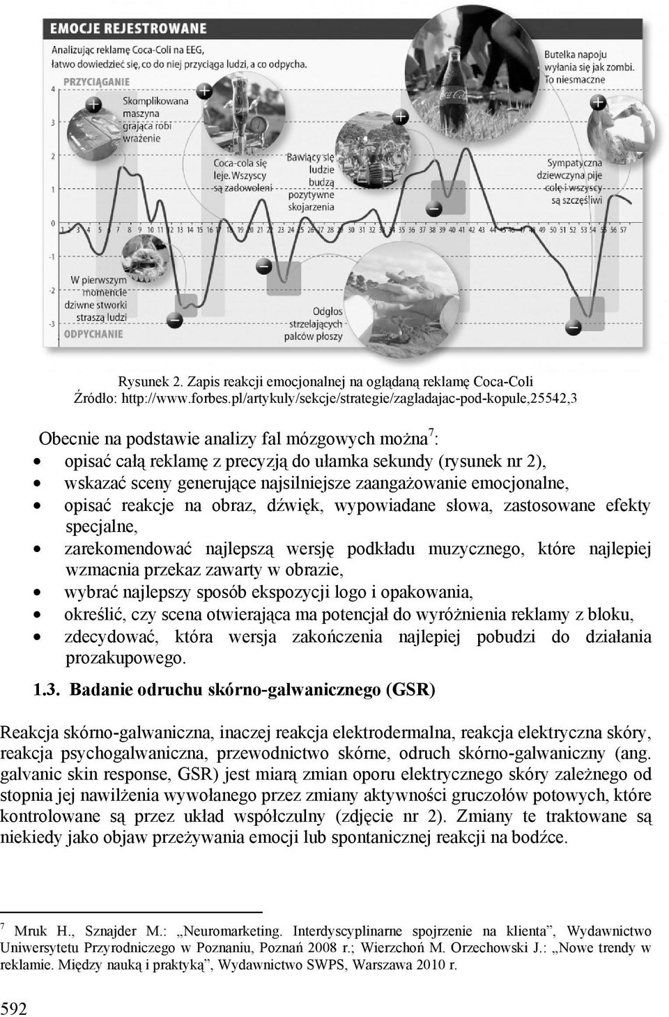 generujące najsilniejsze zaangażowanie emocjonalne, opisać reakcje na obraz, dźwięk, wypowiadane słowa, zastosowane efekty specjalne, zarekomendować najlepszą wersję podkładu muzycznego, które