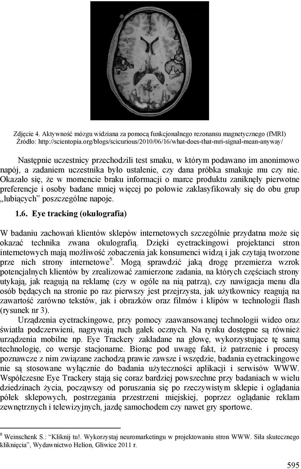 dana próbka smakuje mu czy nie.