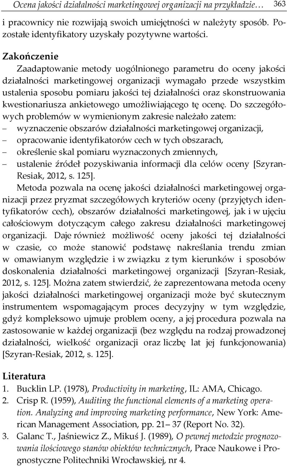 skonstruowania kwestionariusza ankietowego umożliwiającego tę ocenę.
