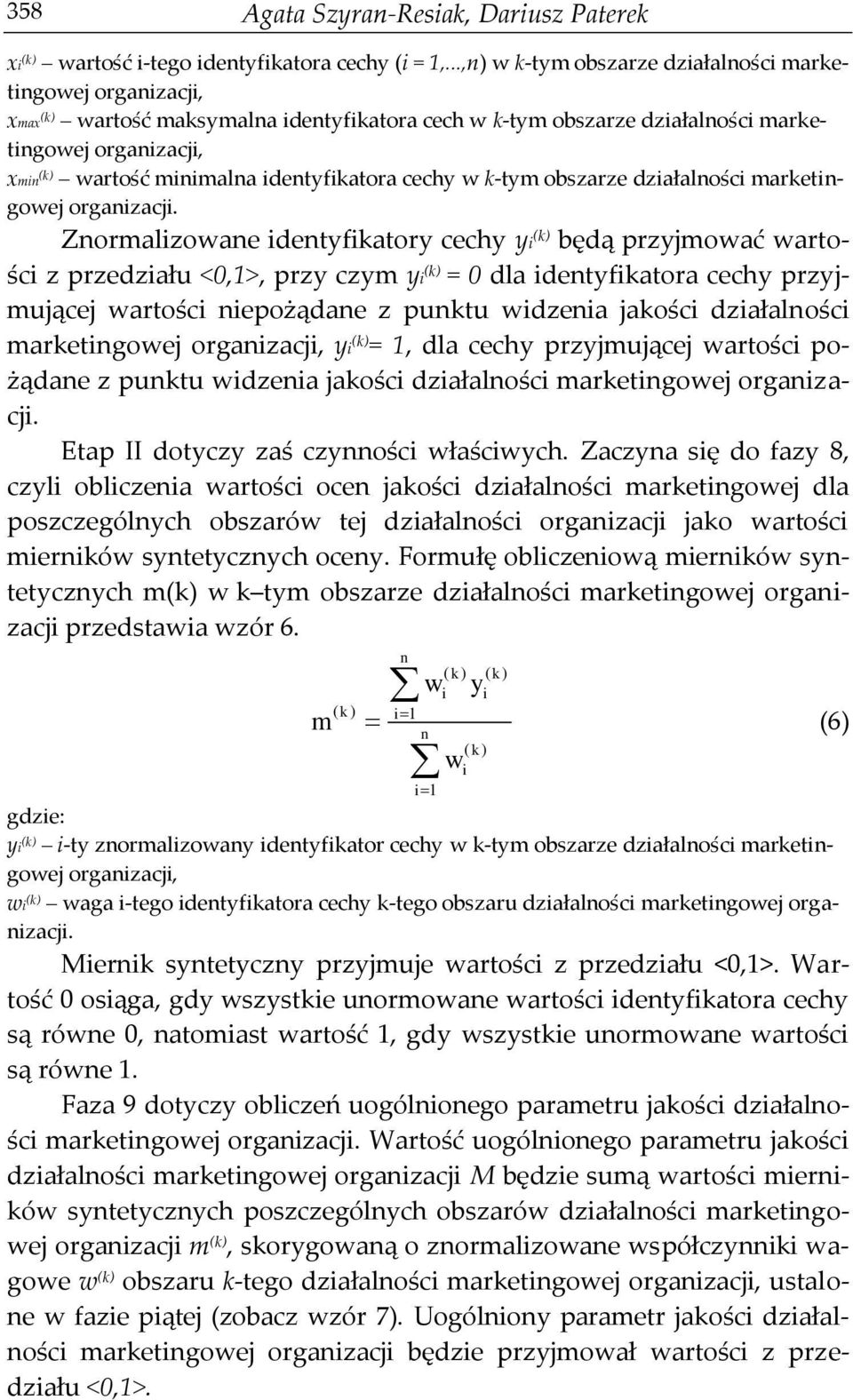 identyfikatora cechy w k-tym obszarze działalności marketingowej organizacji.