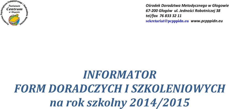 Jedności Robotniczej 38 tel/fax 76 833 32 11