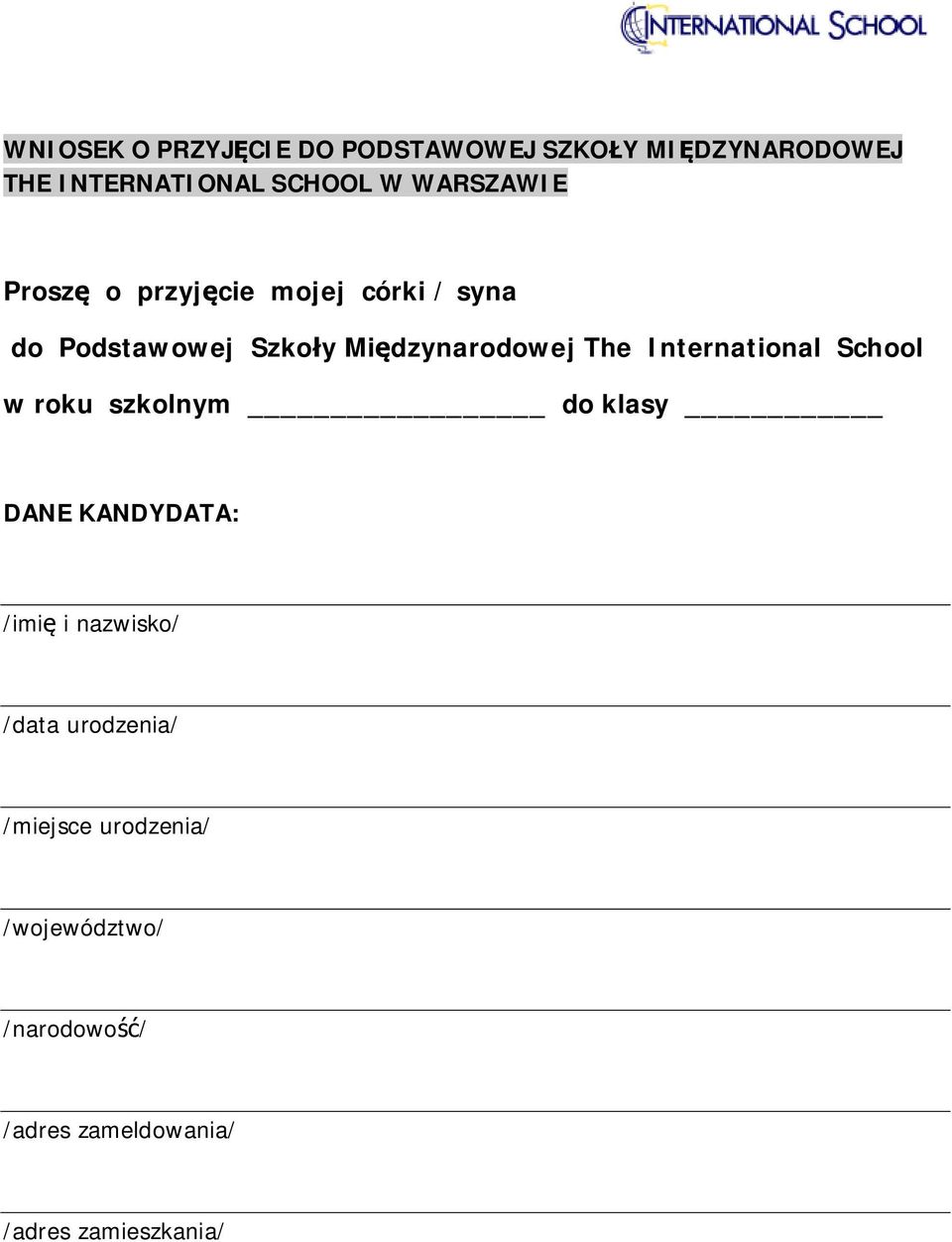 International School w roku szkolnym do klasy DANE KANDYDATA: /imię i nazwisko/ /data