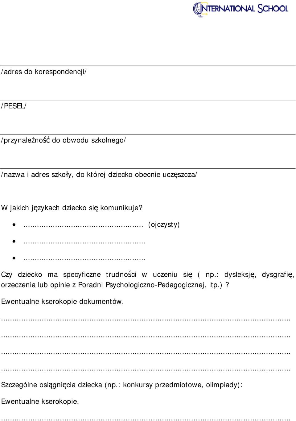 ..... Czy dziecko ma specyficzne trudności w uczeniu się ( np.