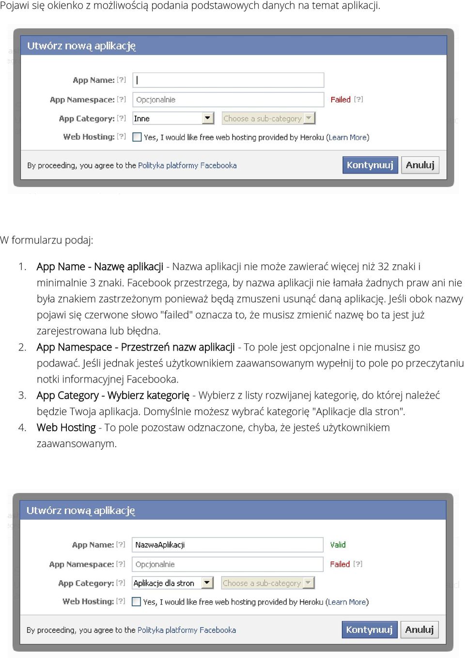 Facebook przestrzega, by nazwa aplikacji nie łamała żadnych praw ani nie była znakiem zastrzeżonym ponieważ będą zmuszeni usunąć daną aplikację.