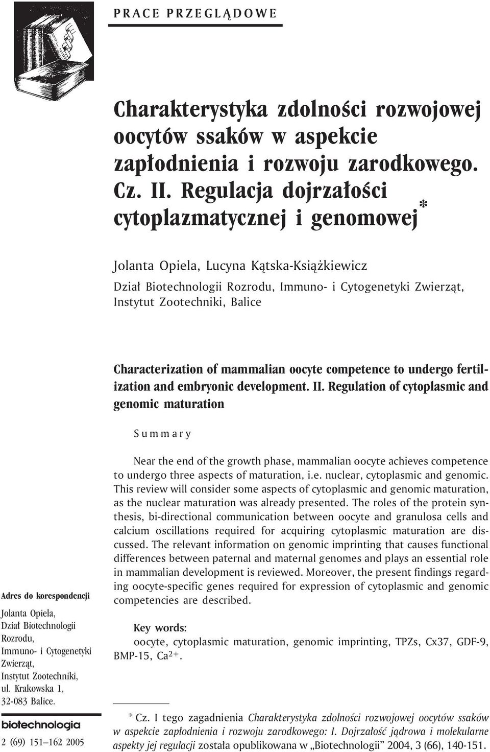 Characterization of mammalian oocyte competence to undergo fertilization and embryonic development. II.