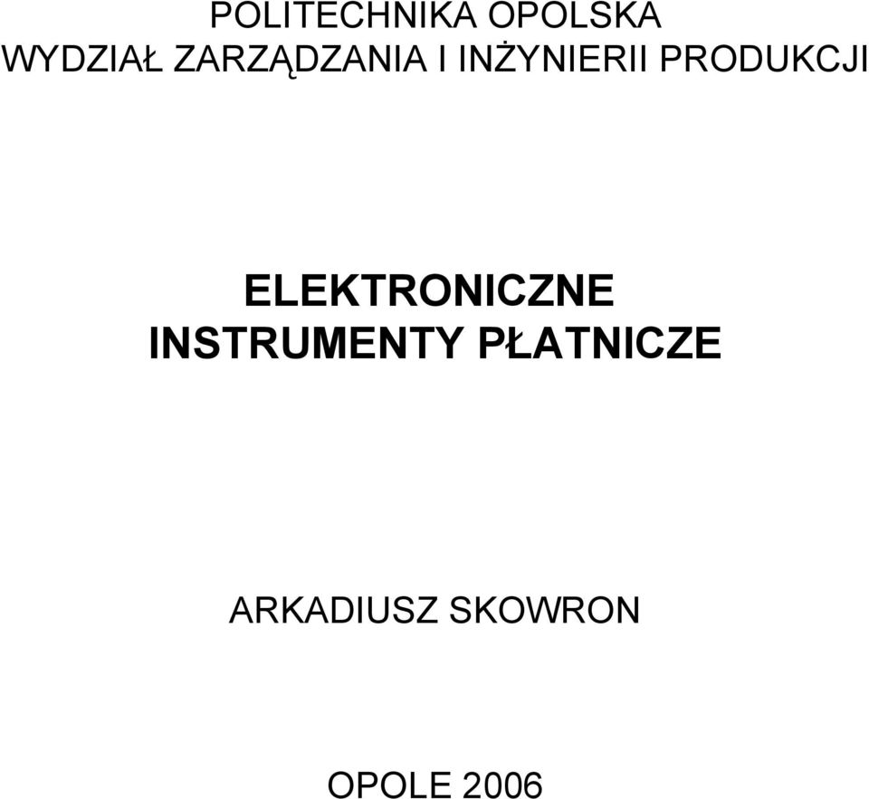 PŁATNICZE ARKADIUSZ SKOWRON OPOLE 2006 Arkadiusz