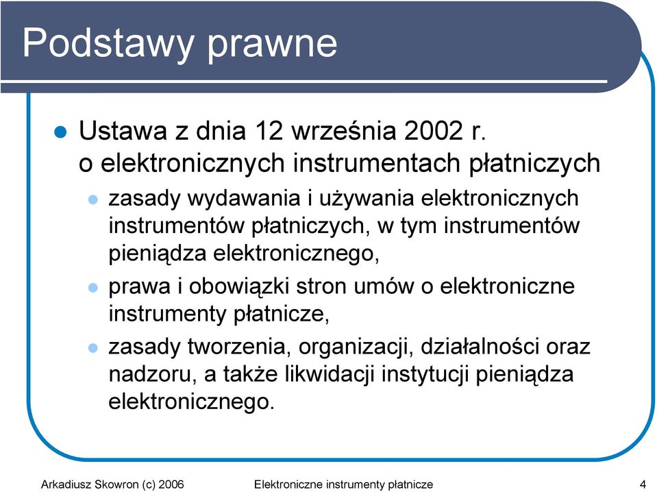 w tym instrumentów pieniądza elektronicznego, prawa i obowiązki stron umów o elektroniczne instrumenty płatnicze,