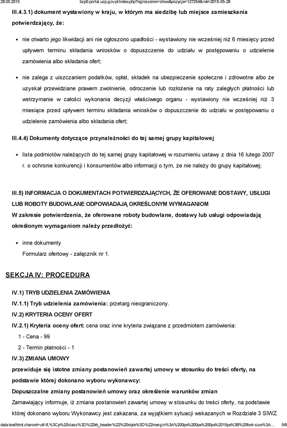 przed upływem terminu składania wniosków o dopuszczenie do udziału w postępowaniu o udzielenie zamówienia albo składania ofert; nie zalega z uiszczaniem podatków, opłat, składek na ubezpieczenie