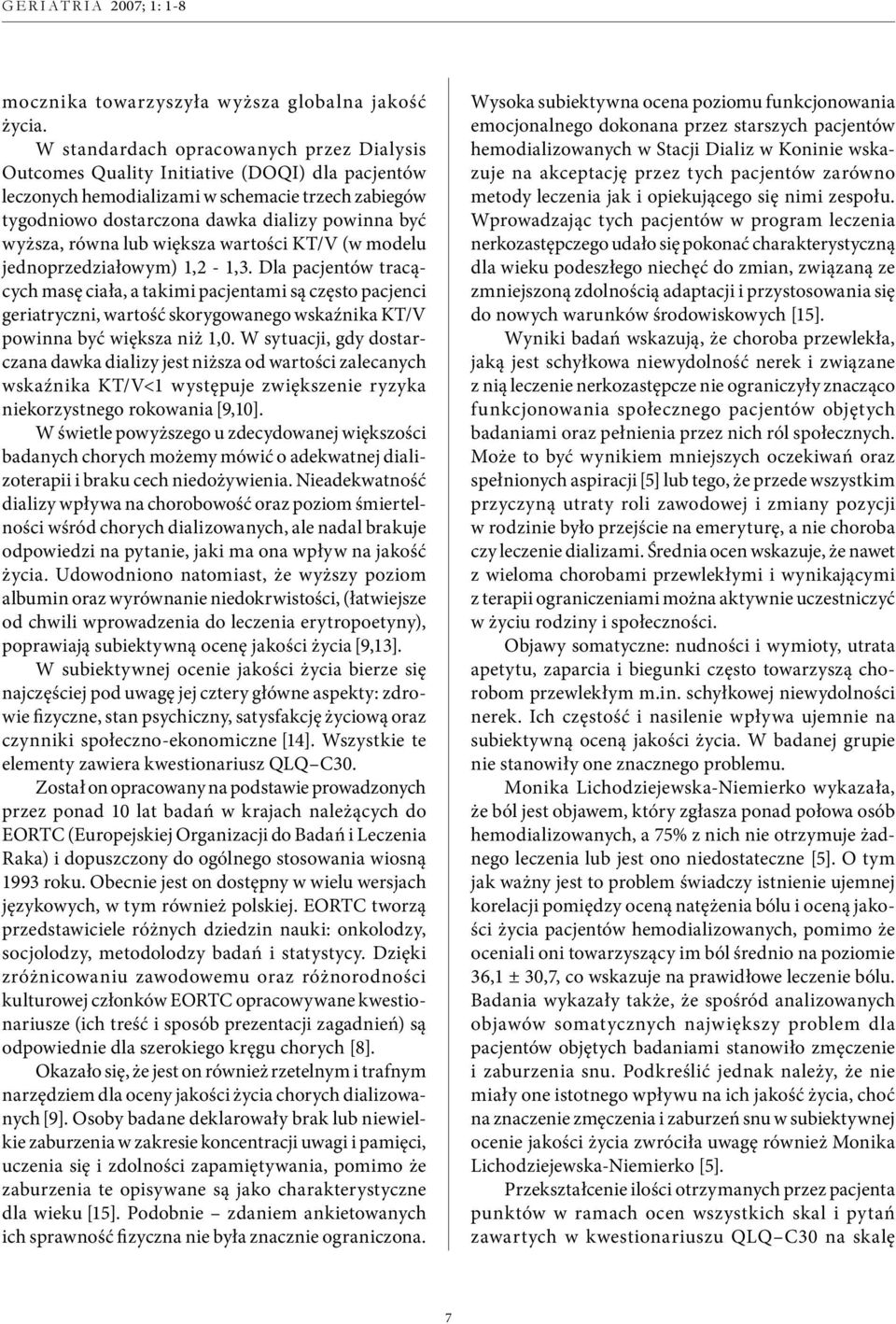 równa lub większa wartości KT/V (w modelu jednoprzedziałowym) 1,2-1,3.