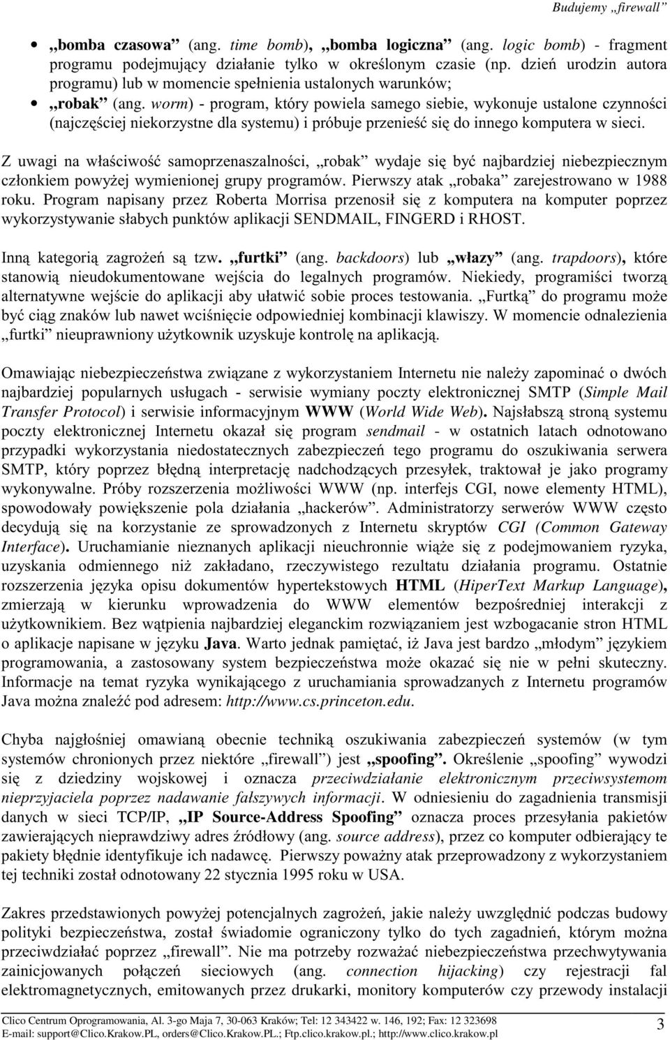 trapdoors), które $ # - $ $ #%:& $ #, %"& # ' ) * 0 5A;/ 6Simple Mail Transfer Protocol) i serwisie informacyjnym WWW (World Wide Web).