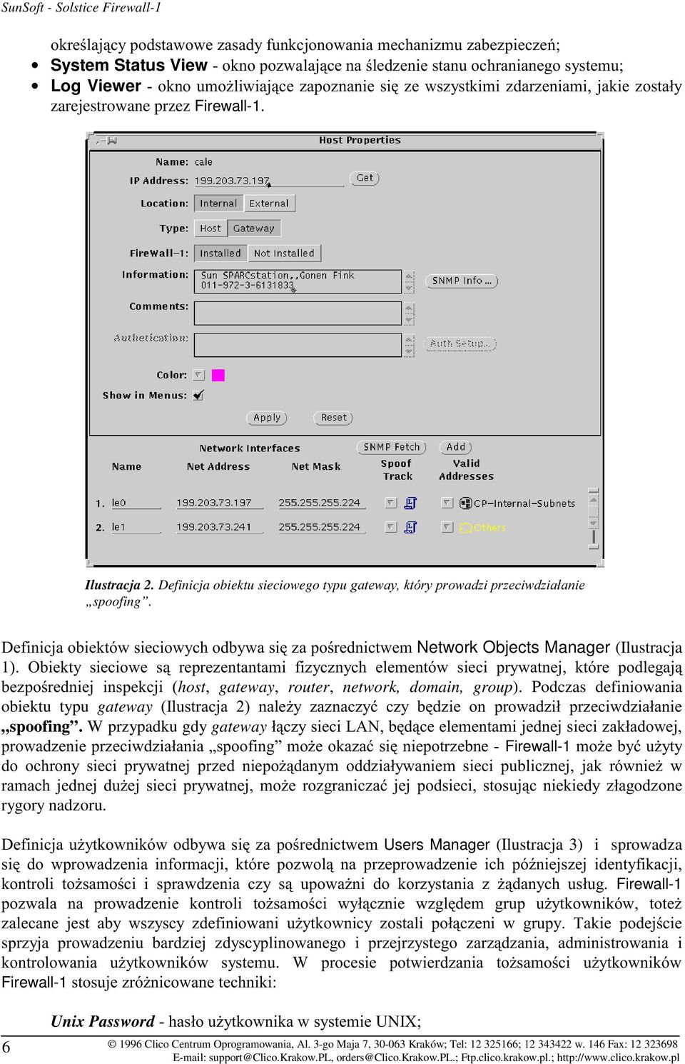 Podczas definiowania obiektu typu gateway 6* ( spoofing. W przypadku gdy gatewayed- %" & 0Firewall-1 rygory nadzoru.