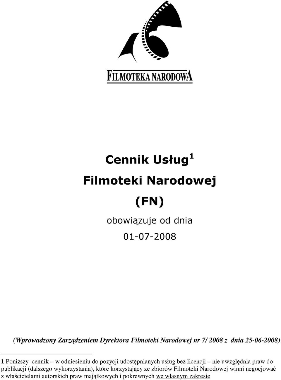 usług bez licencji nie uwzględnia praw do publikacji (dalszego wykorzystania), które korzystający ze zbiorów