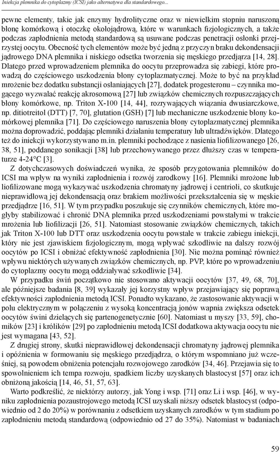 standardową są usuwane podczas penetracji osłonki przejrzystej oocytu.