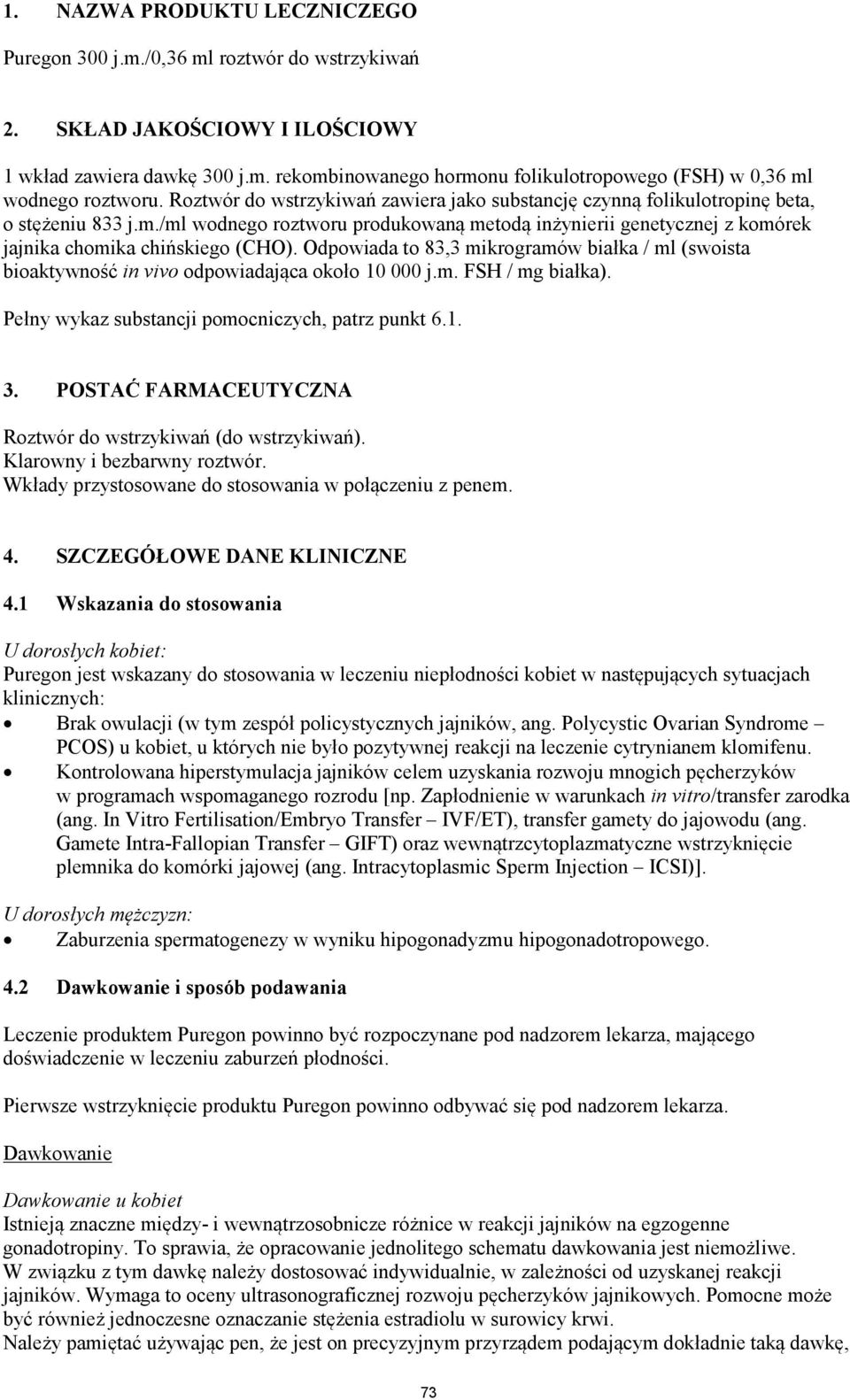 /ml wodnego roztworu produkowaną metodą inżynierii genetycznej z komórek jajnika chomika chińskiego (CHO).