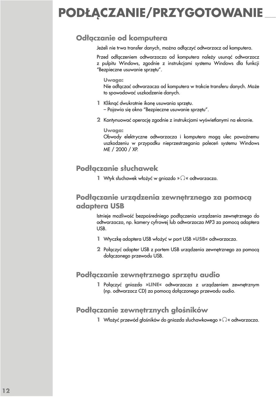 Uwaga: Nie odłączać odtwarzacza od komputera w trakcie transferu danych. Może to spowodować uszkodzenie danych. 1 Kliknąć dwukrotnie ikonę usuwania sprzętu.