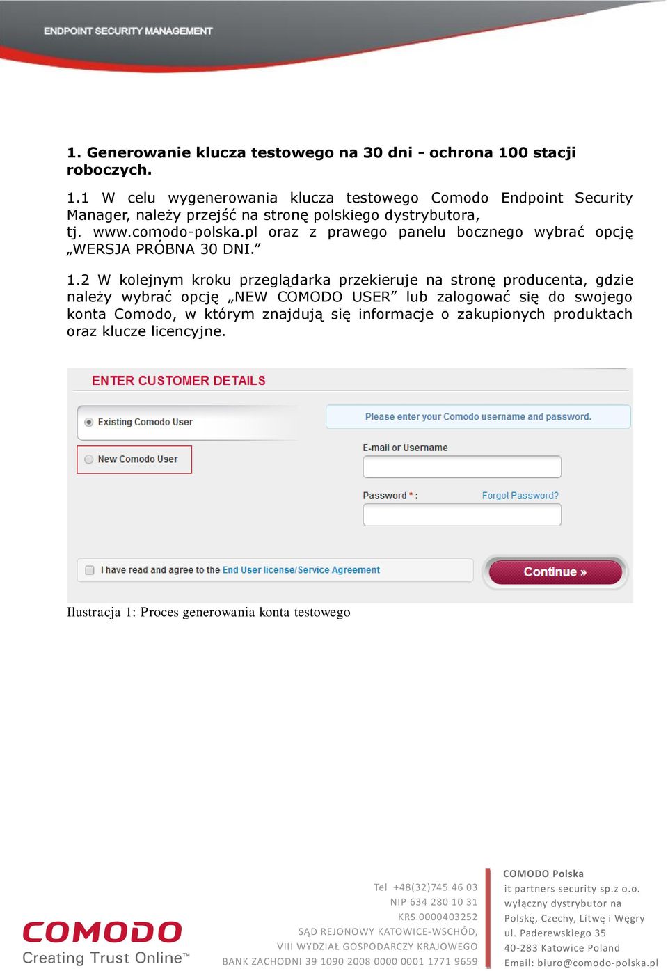 1 W celu wygenerowania klucza testowego Comodo Endpoint Security Manager, należy przejść na stronę polskiego dystrybutora, tj. www.