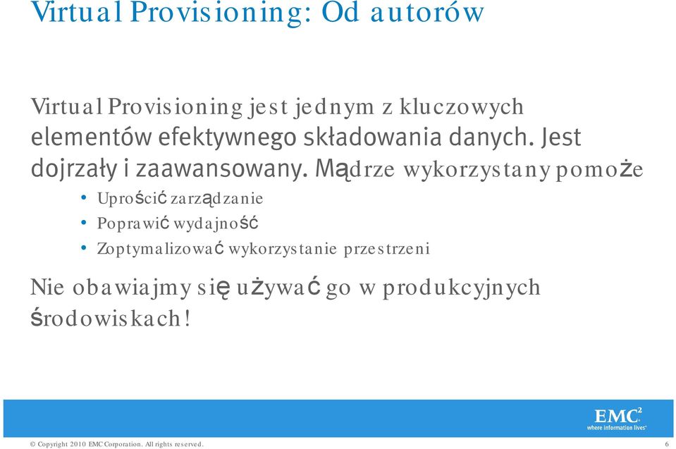 Mądrze wykorzystany pomoże Uprościć zarządzanie Poprawić wydajność