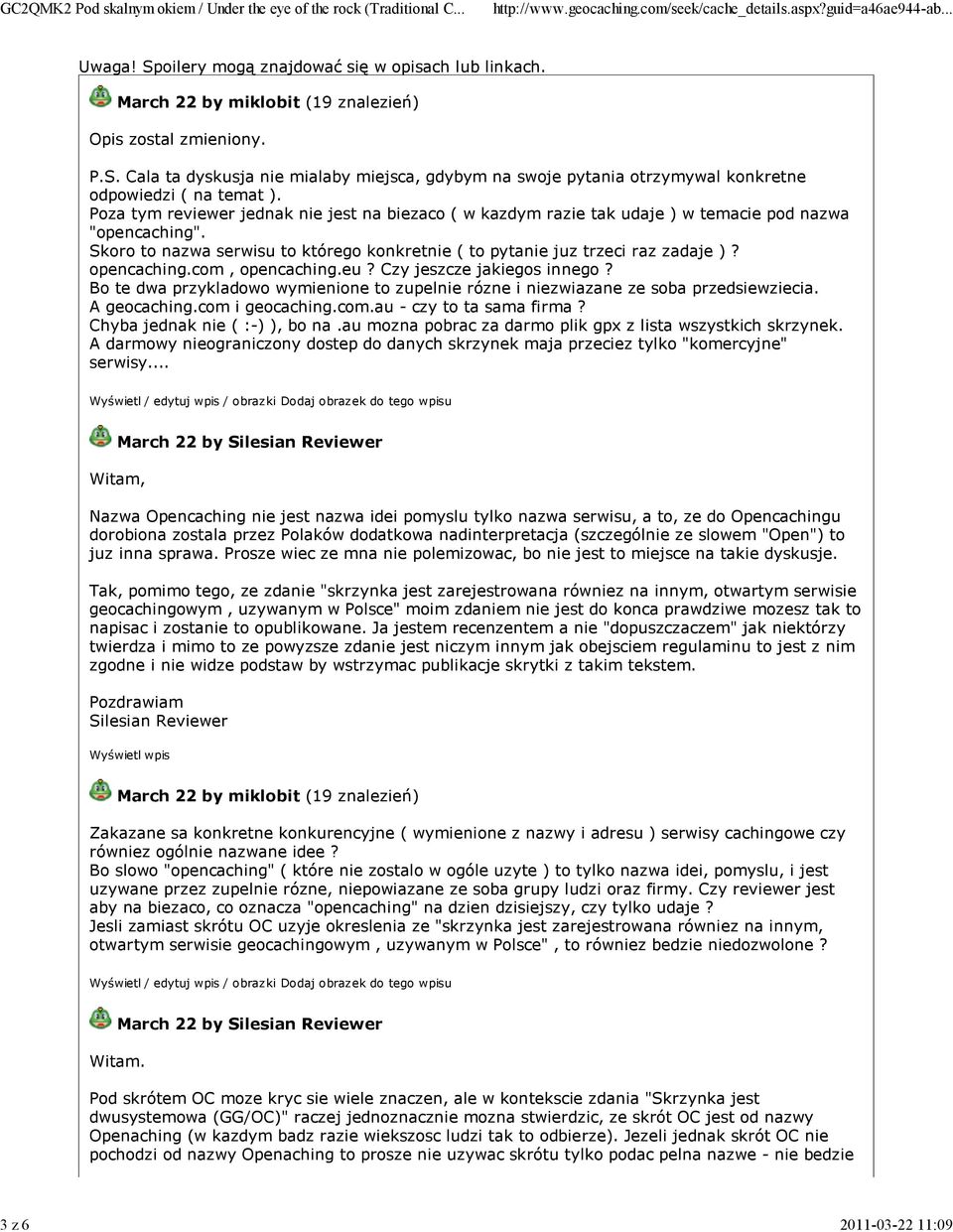 opencaching.com, opencaching.eu? Czy jeszcze jakiegos innego? Bo te dwa przykladowo wymienione to zupelnie rózne i niezwiazane ze soba przedsiewziecia. A geocaching.com i geocaching.com.au - czy to ta sama firma?