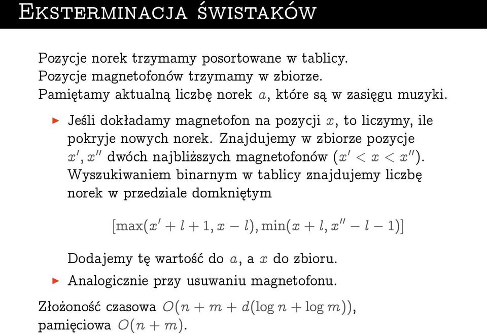 Znajdujemy w zbiorze pozycje x 0 ; x 00 dwóch najbliższych magnetofonów (x 0 < x < x 00 ).