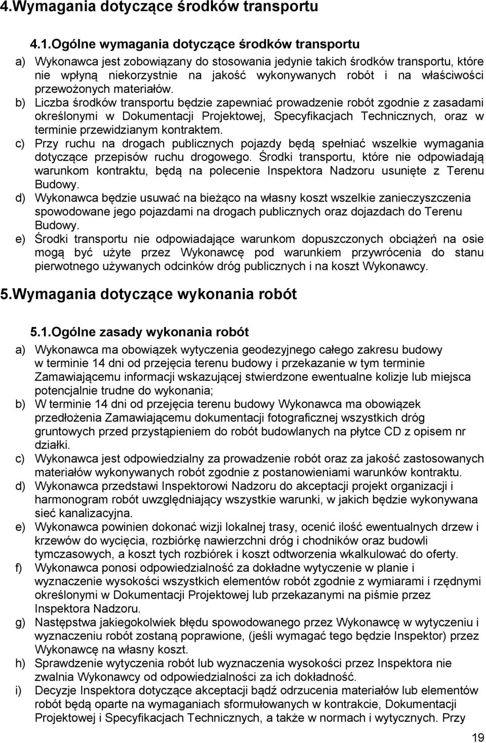właściwości przewożonych materiałów.